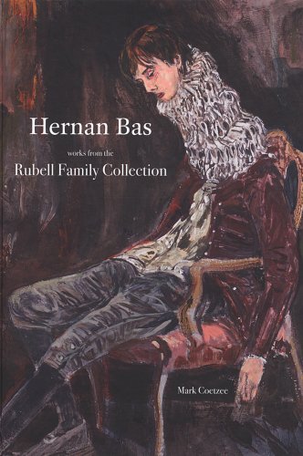 Hernan Bas: Works from the Rubell Family Collection (9780978988869) by Coetzee, Mark; Hobbs, Robert; Molon, Dominic