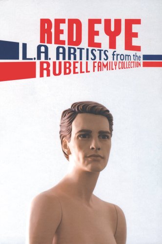 Stock image for Red Eye: L.A. Artists from the Rubell Family Collection for sale by Ebooksweb