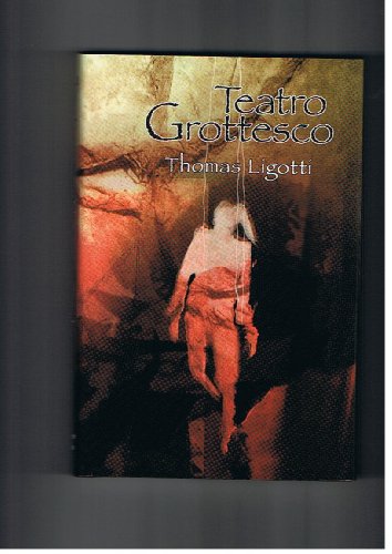 Teatro Grottesco (9780978991173) by Thomas Ligotti