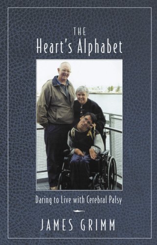 Beispielbild fr The Heart's Alphabet: Daring to Live with Cerebral Palsy zum Verkauf von Wonder Book