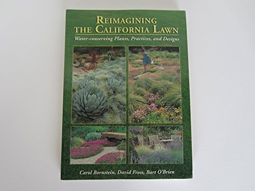 9780978997120: Reimagining the California Lawn: Water-Conserving Plants, Practices, and Designs
