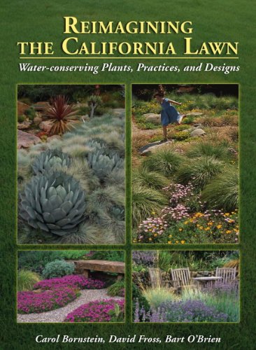 Stock image for Reimagining the California Lawn:Water-conserving Plants, Practices, and Designs for sale by Goodwill Southern California