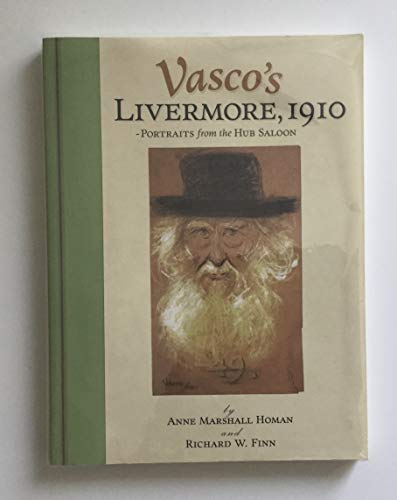 Stock image for Vasco's Livermore, 1910: Portraits from the Hub Saloon for sale by Books From California