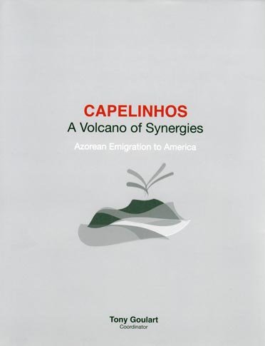 9780978999438: Capelinhos: A Volcano of Synergies - Azorean Emigration to America
