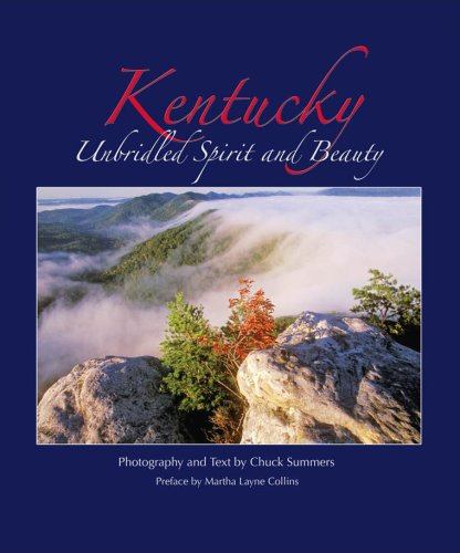 Beispielbild fr Kentucky Unbridled Spirit and Beauty zum Verkauf von Half Price Books Inc.