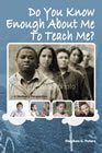 Beispielbild fr Do You Know Enough about Me to Teach Me: A Student's Perspective zum Verkauf von SecondSale