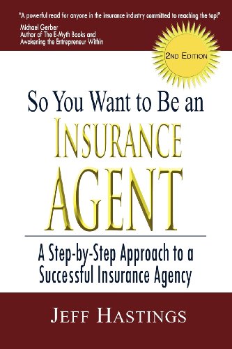 9780979003639: So You Want to Be an Insurance Agent: A Step-by-step Approach to a Successful Insurance Agency