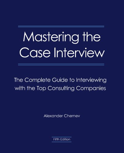 Beispielbild fr Mastering the Case Interview: The Complete Guide to Interviewing with the Top Consulting Companies zum Verkauf von medimops