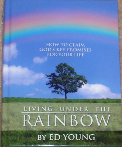 Beispielbild fr Living Under The Rainbow (How To Claim God's Key Promises For Your Life) by Ed Young (2008-08-02) zum Verkauf von SecondSale