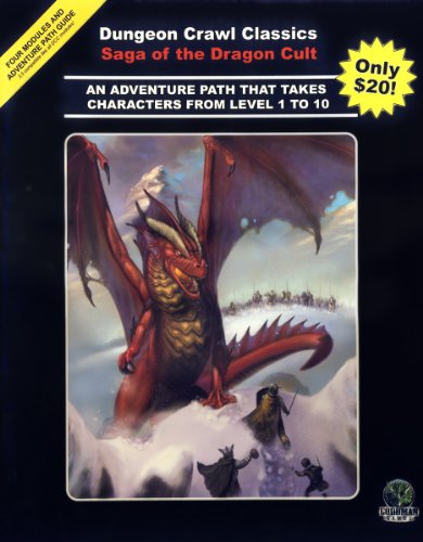 Saga of the Dragon Cult (Dungeon Crawl Classics Adventure Path) (9780979006524) by Stroh, Harley; Mearls, Michael; Seavey, John