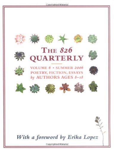 9780979007309: The 826 Quarterly, Volume 6: Summer 2006 Poetry, Fiction, Essays (The 826 Quarterly, 6)