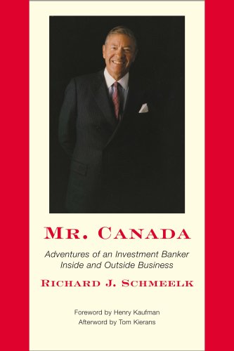 Beispielbild fr Mr. Canada: Adventures of an Investment Banker Inside and Outside Business zum Verkauf von WorldofBooks
