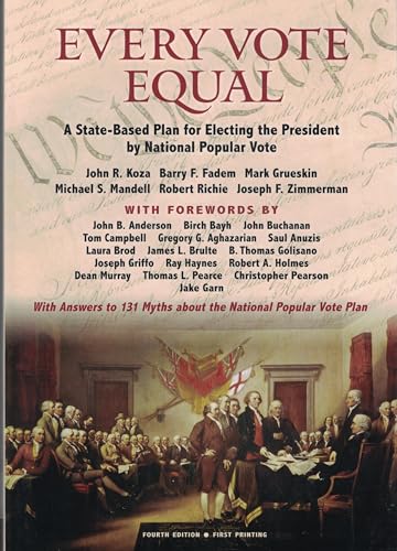 Beispielbild fr Every Vote Equal: A State-Based Plan for Electing the President by National Popular Vote zum Verkauf von Wonder Book