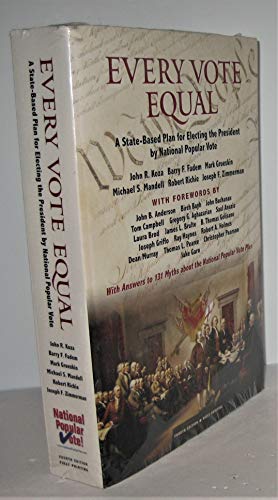 9780979010736: Every Vote Equal: A State-Based Plan for Electing the President by National Popular Vote