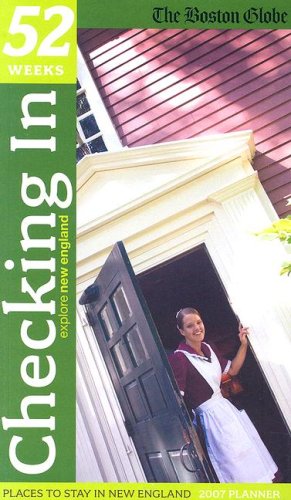 Beispielbild fr Checking In, 2007: Places to Stay in New England (52 Weeks) zum Verkauf von BookShop4U