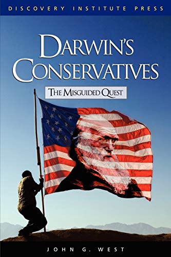 Darwin's Conservatives: The Misguided Quest (9780979014109) by John G. West