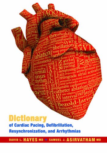 Beispielbild fr Dictionary of Cardiac Pacing, Defibrillation, Resynchronization, and Arrhythmias zum Verkauf von Housing Works Online Bookstore