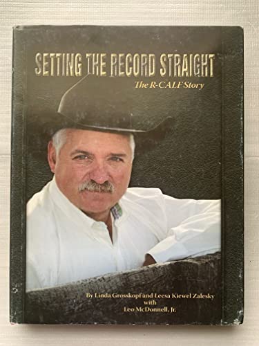 Imagen de archivo de Setting the Record Straight: The R-CALF Story a la venta por Second Edition Books