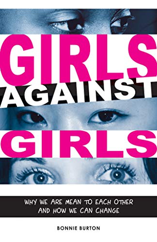 Beispielbild fr Girls Against Girls : Why We Are Mean to Each Other and How We Can Change zum Verkauf von Better World Books