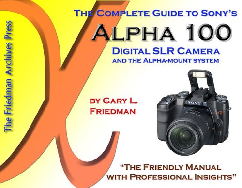 Beispielbild fr The Complete Guide to Sony's Alpha 100 Digital SLR Camera zum Verkauf von WorldofBooks