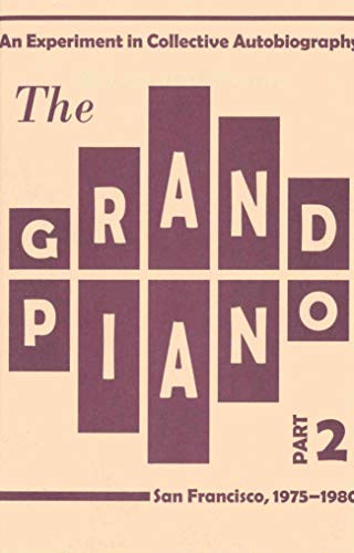 Imagen de archivo de The Grand Piano 2: An Experiment in Collective Autobiography, San Francisco, 1975-1980 a la venta por Revaluation Books