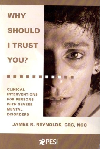 9780979021824: Why Should I Trust You?: Clinical Interventions for Persons With Severe Mental Disorders