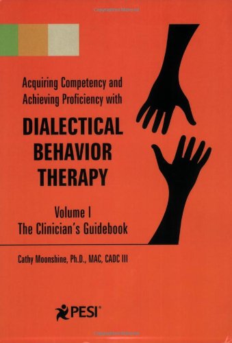 Stock image for Dialectical Behavior Therapy: Volume 1 - The Clinician's Guidebook for sale by HPB-Red