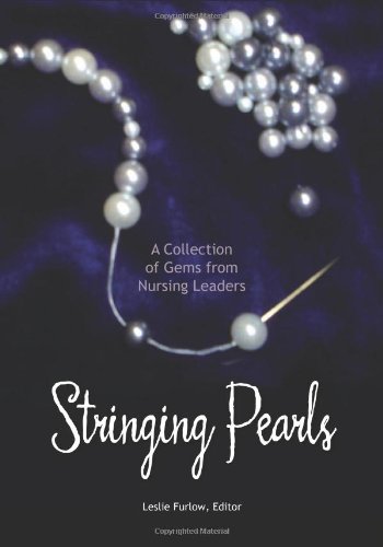 Imagen de archivo de Stringing Pearls : A Collection of Gems from Nursing Leaders a la venta por Better World Books