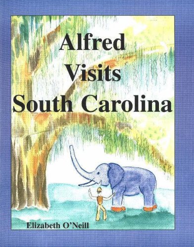 Stock image for Alfred Visits South Carolina for sale by Hay-on-Wye Booksellers