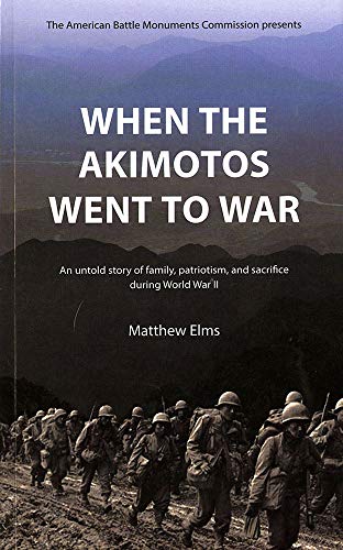 Beispielbild fr When the Akimotos Went to War: An Untold Story of Family, Patriotism and Sacrifice During World War II zum Verkauf von Jenson Books Inc