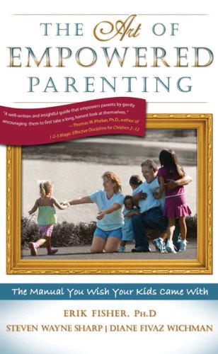 Beispielbild fr The Art of Empowered Parenting : The Manual You Wish Your Kids Came With zum Verkauf von Better World Books