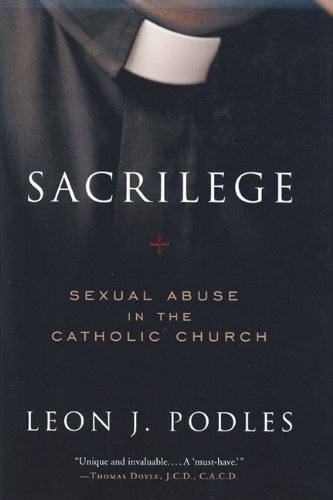 Stock image for Sacrilege: Sexual Abuse in the Catholic Church for sale by More Than Words