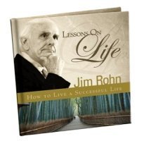 Beispielbild fr Lessons on Life: How to Live a Successful Life by Jim Rohn (2008) Hardcover zum Verkauf von HPB Inc.