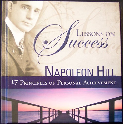 Beispielbild fr Lessons On Success, 17 Principles Of Personal Achievement zum Verkauf von Goodwill Books