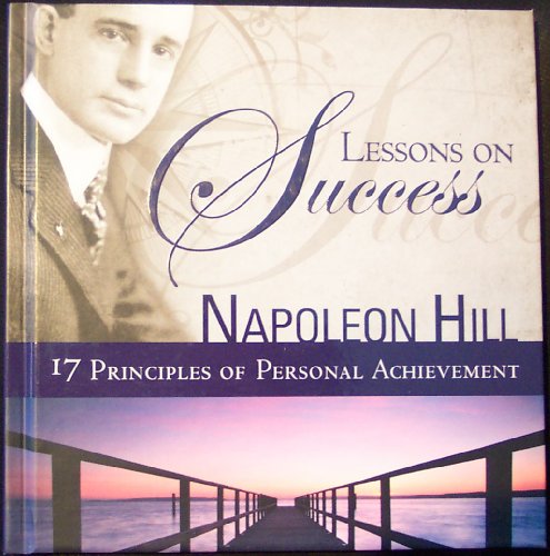 Stock image for Lessons On Success, 17 Principles Of Personal Achievement for sale by Your Online Bookstore