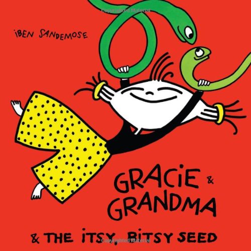 Beispielbild fr Gracie & Grandma & the Itsy, Bitsy Seed (Gracie and Grandma) zum Verkauf von Irish Booksellers