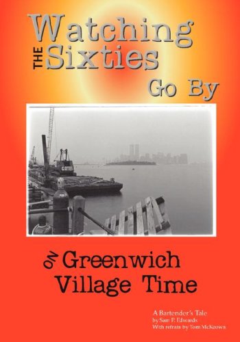Stock image for Watching the 60's Go by: On Greenwich Village Time for sale by ThriftBooks-Atlanta