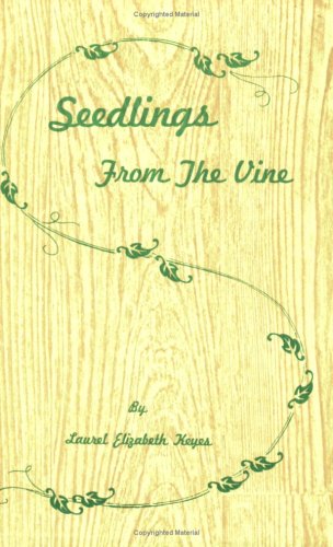 Beispielbild fr Seedlings from the Vine Laurel Elizabeth Keyes zum Verkauf von Vintage Book Shoppe