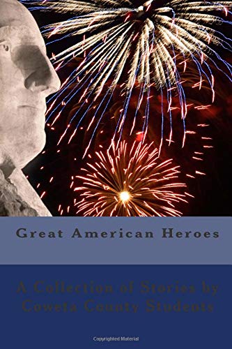 Stock image for Great American Heroes: Stories by Coweta County Students for sale by ThriftBooks-Dallas