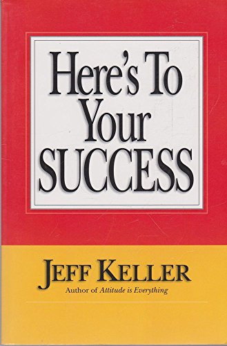 Imagen de archivo de Here's to Your Success a la venta por Better World Books: West