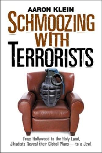 Stock image for Schmoozing With Terrorists: From Hollywood to the Holy Land, Jihadists Reveal Their Global Plans� to a Jew! for sale by Wonder Book