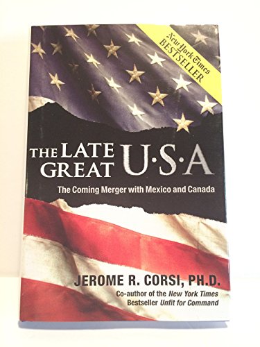 Imagen de archivo de The Late Great U.S.A.: The Coming Merger with Mexico and Canada (signed) a la venta por About Books
