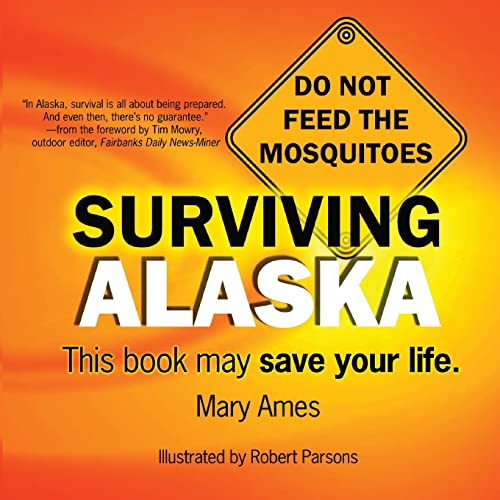 Imagen de archivo de Surviving Alaska: This Book May Save Your Life a la venta por SecondSale