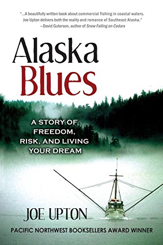 Imagen de archivo de Alaska Blues: A Story of Freedom, Risk, and Living Your Dream a la venta por James Lasseter, Jr
