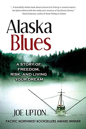 Stock image for Alaska Blues: A Story of Freedom, Risk, and Living Your Dream for sale by ThriftBooks-Dallas