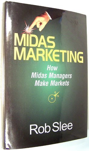 Beispielbild fr Midas Marketing: How Midas Managers Make Markets zum Verkauf von Wonder Book