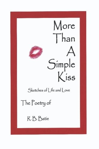 Stock image for More Than a Simple Kiss: Sketches of Life and Love, The poetry of for sale by Better World Books