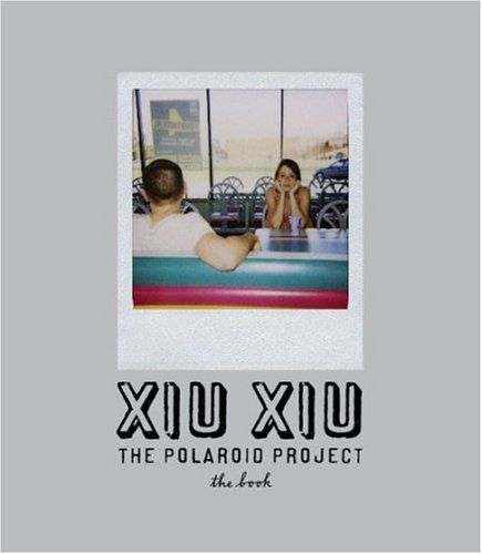 Stock image for Xiu Xiu: The Polaroid Project - The Book. (Includes CD) for sale by Powell's Bookstores Chicago, ABAA