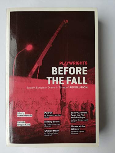 Stock image for Playwrights Before the Fall: Eastern European Drama in Times of Revolution for sale by Books From California