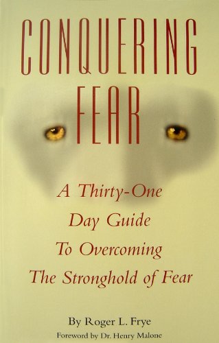 Stock image for Conquering Fear: A Thirty-One Day Guide to Overcoming the Stronghold of Fear for sale by HPB-Emerald